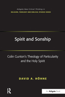 Spirit and Sonship: Colin Gunton's Theology of Particularity and the Holy Spirit 1032243368 Book Cover