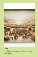 Xian: The LGBTQ Activist Reshaping China's Future - Unfiltered 1779696981 Book Cover