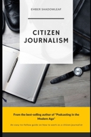 Citizen Journalism for a new age B0BTJJDC4S Book Cover