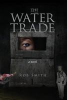 The Water Trade 1534908315 Book Cover
