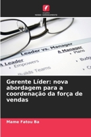 Gerente Líder: nova abordagem para a coordenação da força de vendas (Portuguese Edition) 6209507735 Book Cover