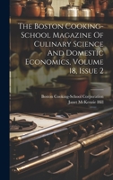 The Boston Cooking-school Magazine Of Culinary Science And Domestic Economics, Volume 18, Issue 2 1020418176 Book Cover