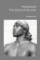 Misplaced: The Story of My Life 1471780333 Book Cover