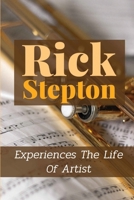 Rick Stepton: Experiences The Life Of Artist: Musician Life Experience B09BY81S9L Book Cover
