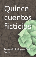 Quince cuentos ficticios B0BN58BNMV Book Cover