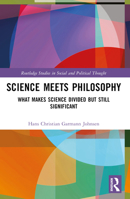 Science Meets Philosophy: What Makes Science Divided But Still Significant 1032354364 Book Cover