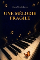 UNE MÉLODIE FRAGILE: Une histoire de dignité et de musique (French Edition) 1997139057 Book Cover
