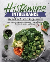 Histamine Intolerance Cookbook For Beginners 180124894X Book Cover
