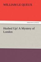 Hushed Up! 1518613357 Book Cover