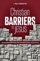 Christian Barriers to Jesus (Revised Edition): Conversations and Questions from the Indian Context 1645083810 Book Cover