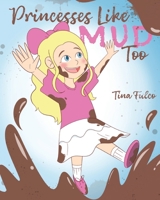 Princesses Like Mud Too B0FMVTN1HN Book Cover
