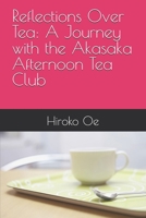 Reflections Over Tea: A Journey with the Akasaka Afternoon Tea Club B0DTGJWGX6 Book Cover