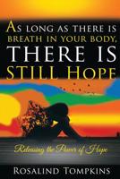 As Long as There Is Breath in Your Body, There Is Still Hope 1733651985 Book Cover