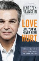 Love Like You've Never Been Hurt 080079866X Book Cover