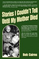 Stories I Couldn't Tell Until My Mother Died 1570902720 Book Cover