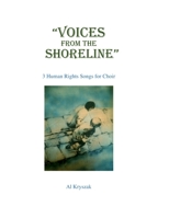 Voices From The Shoreline: 3 Human Rights Songs for Choir B0CQVM5HK6 Book Cover