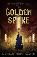 The Golden Spike 1728676223 Book Cover