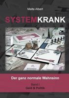 Systemkrank: Der ganz normale Wahnsinn 3748102399 Book Cover