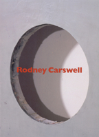 Rodney Carswell: Selected Works, 1975-1993 0941548260 Book Cover
