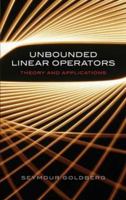 Unbounded Linear Operators: Theory and Applications (Dover Books on Mathematics) 0486453316 Book Cover