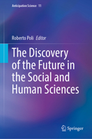 The Discovery of the Future in the Social and Human Sciences (Anticipation Science, 11) 3032342910 Book Cover