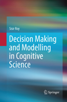 Decision Making and Modelling in Cognitive Science 8132236203 Book Cover