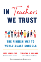 In Teachers We Trust: The Finnish Way to World-Class Schools 0393714004 Book Cover