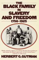 The Black Family in Slavery and Freedom, 1750-1925 0394724518 Book Cover