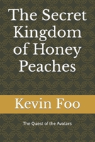 The Secret Kingdom of Honey Peaches: Quest of the Avatars B0CN171CTP Book Cover