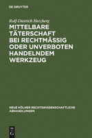 Mittelbare Taterschaft Bei Rechtmassig Oder Unverboten Handelndem Werkzeug 3111163148 Book Cover