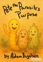 Pete The Parasite's Purpose 1970827009 Book Cover