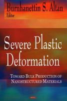 Severe Plastic Deformation: Toward Bulk Productions of Nanostructured Materials 1594545081 Book Cover