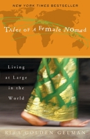 Tales of a Female Nomad: Living at Large in the World 0609809547 Book Cover