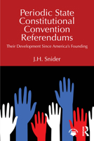 Periodic State Constitutional Convention Referendums: Their Development Since America’s Founding 104102259X Book Cover