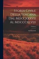 Storia Civile Della Toscana Dal Mdccxxxvii Al Mdcccxlviii; Volume 5 1021929387 Book Cover