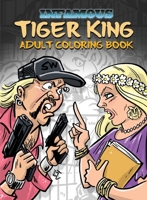 Infamous: Tiger King: Coloring & Activity Book 1954044992 Book Cover