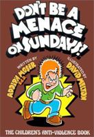 Don't Be a Menace on Sundays!: The Children's Anti-Violence Book (Emotional Impact) 0933849796 Book Cover