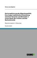 Die Europ?isierung der Migrationpolitik: Eine lange traditionelle Entwicklung zwischen Dynamik und Blockade in einem Raum der Freiheit und der Multiet 3640843312 Book Cover