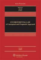 Environmental Law: A Conceptual and Pragmatic Approach (Aspen Casebook Series) 0735561826 Book Cover