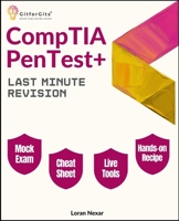 CompTIA PenTest+ Last Minute Revision: Essential commands, real scenarios, and 300+ practice questions for the CompTIA PenTest+ PT0-003 exam 9349174804 Book Cover