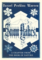 Snow-Flakes: A Chapter from the Book of Nature 1528702247 Book Cover