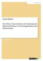 Der Homo Oeconomicus als Ursprung der Behavioral Finance. Forschungsansätze und Erkenntnisse 3668513295 Book Cover