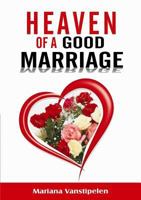 The heaven of a good Marriage 1326877313 Book Cover