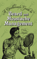 A Gentleman's Guide to Beard and Moustache Management 0752459759 Book Cover