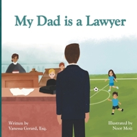 My Dad is a Lawyer 1737168723 Book Cover