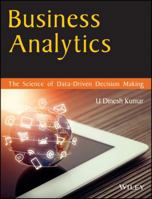 Business Analytics: The Science of Data - Driven Decision Making 8126568771 Book Cover