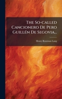The So-called Cancionero De Pero GuillÃ(c)n De Segovia... (Spanish Edition) 1024824519 Book Cover