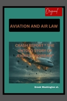 Aviation And Air Law: Crash Report “ The Untold Story of Jennifer Riordan” B0FVR4F1K3 Book Cover