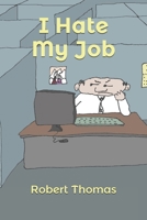 I Hate My Job B08S2NFHKF Book Cover
