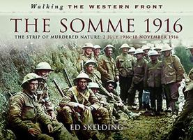 Walking the Western Front: The Somme in Pictures - 2nd July 1916 - November 1916 1473893607 Book Cover